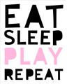 Picture of Eat Sleep Play Repeat Pink _GroupedProduct_Rectangle_Portrait_Mini_ _GroupedProduct_Rectangle_Portrait_Unframed_Print_Only_