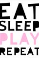 Picture of Eat Sleep Play Repeat Pink _GroupedProduct_Rectangle_Portrait_Mini_ _GroupedProduct_Rectangle_Portrait_Unframed_Print_Only_