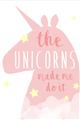 Picture of The Unicorns made me _GroupedProduct_Rectangle_Portrait_Mini_ _GroupedProduct_Rectangle_Portrait_Unframed_Print_Only_