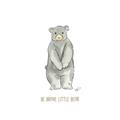 Picture of Be Brave Little Bear _GroupedProduct_Square_Mini_ _GroupedProduct_Square_Unframed_Print_Only_