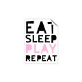 Picture of Eat Sleep Play Repeat Pink _GroupedProduct_Rectangle_Portrait_Mini_ _GroupedProduct_Rectangle_Portrait_Unframed_Print_Only_