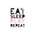 Picture of Eat Sleep Play Repeat Pink _GroupedProduct_Rectangle_Portrait_Mini_ _GroupedProduct_Rectangle_Portrait_Unframed_Print_Only_