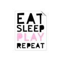 Picture of Eat Sleep Play Repeat Pink _GroupedProduct_Rectangle_Portrait_Mini_ _GroupedProduct_Rectangle_Portrait_Unframed_Print_Only_