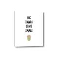 Picture of Big Things Start Small _GroupedProduct_Rectangle_Portrait_Mini_ _GroupedProduct_Rectangle_Portrait_Canvas_