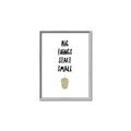 Picture of Big Things Start Small _GroupedProduct_Rectangle_Portrait_Mini_ _GroupedProduct_Rectangle_Portrait_Canvas_Framed_