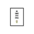 Picture of Big Things Start Small _GroupedProduct_Rectangle_Portrait_Mini_ _GroupedProduct_Rectangle_Portrait_Canvas_Framed_