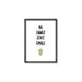 Picture of Big Things Start Small _GroupedProduct_Rectangle_Portrait_Mini_ _GroupedProduct_Rectangle_Portrait_Canvas_Framed_