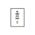 Picture of Big Things Start Small _GroupedProduct_Rectangle_Portrait_Mini_ _GroupedProduct_Rectangle_Portrait_Canvas_Framed_