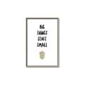 Picture of Big Things Start Small _GroupedProduct_Rectangle_Portrait_Mini_ _GroupedProduct_Rectangle_Portrait_Canvas_Framed_