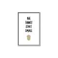 Picture of Big Things Start Small _GroupedProduct_Rectangle_Portrait_Mini_ _GroupedProduct_Rectangle_Portrait_Canvas_Framed_