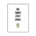 Picture of Big Things Start Small _GroupedProduct_Rectangle_Portrait_Mini_ _GroupedProduct_Rectangle_Portrait_Canvas_Framed_