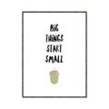 Picture of Big Things Start Small _GroupedProduct_Rectangle_Portrait_Mini_ _GroupedProduct_Rectangle_Portrait_Canvas_Framed_
