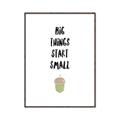 Picture of Big Things Start Small _GroupedProduct_Rectangle_Portrait_Mini_ _GroupedProduct_Rectangle_Portrait_Canvas_Framed_