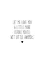 Picture of Let me love you _GroupedProduct_Rectangle_Portrait_Mini_ _GroupedProduct_Rectangle_Portrait_Unframed_Print_Only_