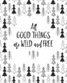 Picture of Good Things are Wild & Free _GroupedProduct_Rectangle_Portrait_Mini_ _GroupedProduct_Rectangle_Portrait_Unframed_Print_Only_