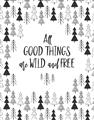 Picture of Good Things are Wild & Free _GroupedProduct_Rectangle_Portrait_Mini_ _GroupedProduct_Rectangle_Portrait_Unframed_Print_Only_
