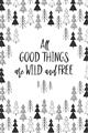 Picture of Good Things are Wild & Free _GroupedProduct_Rectangle_Portrait_Mini_ _GroupedProduct_Rectangle_Portrait_Unframed_Print_Only_