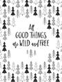 Picture of Good Things are Wild & Free _GroupedProduct_Rectangle_Portrait_Mini_ _GroupedProduct_Rectangle_Portrait_Unframed_Print_Only_