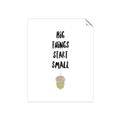 Picture of Big Things Start Small _GroupedProduct_Rectangle_Portrait_Mini_ _GroupedProduct_Rectangle_Portrait_Unframed_Print_Only_