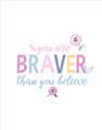 Picture of You are Braver _GroupedProduct_Rectangle_Portrait_Mini_ _GroupedProduct_Rectangle_Portrait_Unframed_Print_Only_
