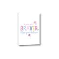 Picture of You are Braver _GroupedProduct_Rectangle_Portrait_Mini_ _GroupedProduct_Rectangle_Portrait_Canvas_