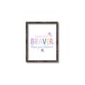 Picture of You are Braver _GroupedProduct_Rectangle_Portrait_Mini_ _GroupedProduct_Rectangle_Portrait_Canvas_Framed_