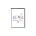 Picture of You are Braver _GroupedProduct_Rectangle_Portrait_Mini_ _GroupedProduct_Rectangle_Portrait_Canvas_Framed_