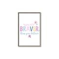 Picture of You are Braver _GroupedProduct_Rectangle_Portrait_Mini_ _GroupedProduct_Rectangle_Portrait_Canvas_Framed_