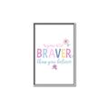Picture of You are Braver _GroupedProduct_Rectangle_Portrait_Mini_ _GroupedProduct_Rectangle_Portrait_Canvas_Framed_