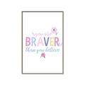 Picture of You are Braver _GroupedProduct_Rectangle_Portrait_Mini_ _GroupedProduct_Rectangle_Portrait_Canvas_Framed_