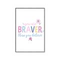Picture of You are Braver _GroupedProduct_Rectangle_Portrait_Mini_ _GroupedProduct_Rectangle_Portrait_Canvas_Framed_