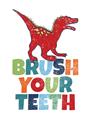Picture of Brush Your Teeth Red Dino _GroupedProduct_Rectangle_Portrait_Mini_ _GroupedProduct_Rectangle_Portrait_Unframed_Print_Only_