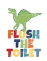 Picture of Flush The Toilet _GroupedProduct_Rectangle_Portrait_Mini_ _GroupedProduct_Rectangle_Portrait_Unframed_Print_Only_