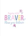 Picture of You are Braver _GroupedProduct_Rectangle_Portrait_Mini_ _GroupedProduct_Rectangle_Portrait_Unframed_Print_Only_