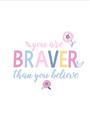 Picture of You are Braver _GroupedProduct_Rectangle_Portrait_Mini_ _GroupedProduct_Rectangle_Portrait_Unframed_Print_Only_