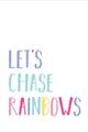 Picture of Lets Chase Rainbows _GroupedProduct_Rectangle_Portrait_Mini_ _GroupedProduct_Rectangle_Portrait_Unframed_Print_Only_