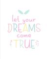 Picture of Let Your Dreams Come True _GroupedProduct_Rectangle_Portrait_Mini_ _GroupedProduct_Rectangle_Portrait_Unframed_Print_Only_