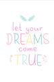Picture of Let Your Dreams Come True _GroupedProduct_Rectangle_Portrait_Mini_ _GroupedProduct_Rectangle_Portrait_Unframed_Print_Only_