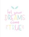 Picture of Let Your Dreams Come True _GroupedProduct_Rectangle_Portrait_Mini_ _GroupedProduct_Rectangle_Portrait_Unframed_Print_Only_