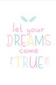 Picture of Let Your Dreams Come True _GroupedProduct_Rectangle_Portrait_Mini_ _GroupedProduct_Rectangle_Portrait_Unframed_Print_Only_