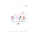 Picture of You are Braver _GroupedProduct_Rectangle_Portrait_Mini_ _GroupedProduct_Rectangle_Portrait_Unframed_Print_Only_