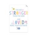 Picture of You Are Stronger _GroupedProduct_Rectangle_Portrait_Mini_ _GroupedProduct_Rectangle_Portrait_Unframed_Print_Only_