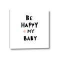 Picture of Be Happy my Baby _GroupedProduct_Square_Mini_ _GroupedProduct_Square_Canvas_