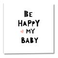 Picture of Be Happy my Baby _GroupedProduct_Square_Mini_ _GroupedProduct_Square_Canvas_