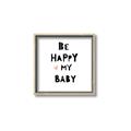 Picture of Be Happy my Baby _GroupedProduct_Square_Mini_ _GroupedProduct_Square_Canvas_Framed_