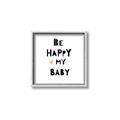 Picture of Be Happy my Baby _GroupedProduct_Square_Mini_ _GroupedProduct_Square_Canvas_Framed_