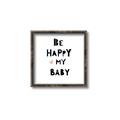 Picture of Be Happy my Baby _GroupedProduct_Square_Mini_ _GroupedProduct_Square_Canvas_Framed_