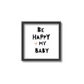 Picture of Be Happy my Baby _GroupedProduct_Square_Mini_ _GroupedProduct_Square_Canvas_Framed_