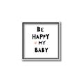 Picture of Be Happy my Baby _GroupedProduct_Square_Mini_ _GroupedProduct_Square_Canvas_Framed_