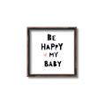 Picture of Be Happy my Baby _GroupedProduct_Square_Mini_ _GroupedProduct_Square_Canvas_Framed_